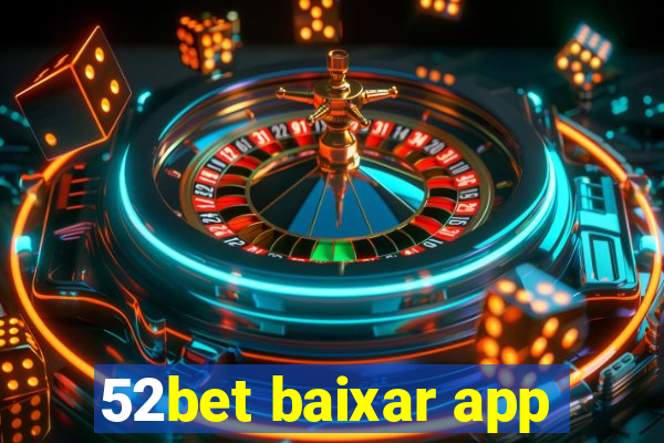 52bet baixar app